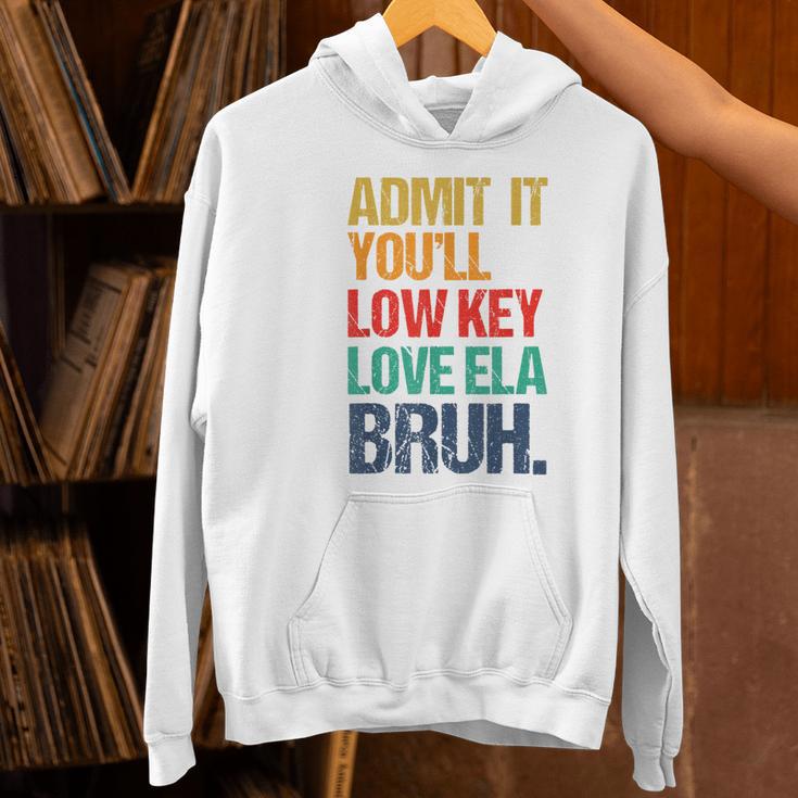 Admit It You Low Key Love ELA Bruh First Day School Teacher Women's Hoodie, gift for family, gift for coworker Admit It You Low Key Love ELA Bruh First Day School Teacher Women's Hoodie, gift for family, gift for coworker