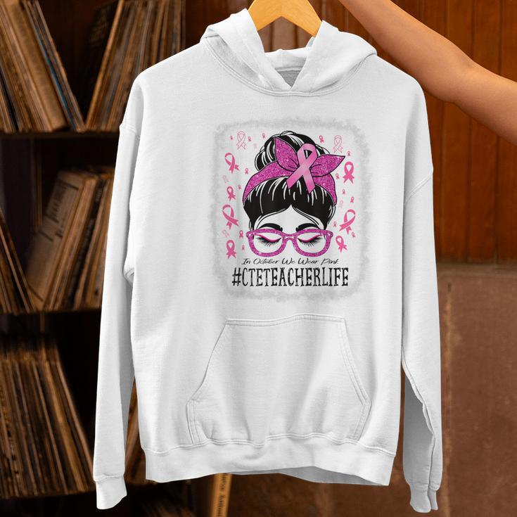 CTE Teacher In October We Wear Pink Breast Cancer Awareness Women's Hoodie, gift for family, gift for coworker