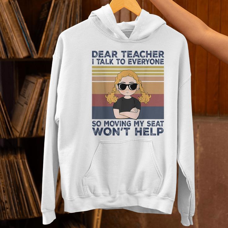Dear Teacher I Talk To Everyone So Moving My Seat Won’t Help Women's Hoodie, gift for family, gift for coworker