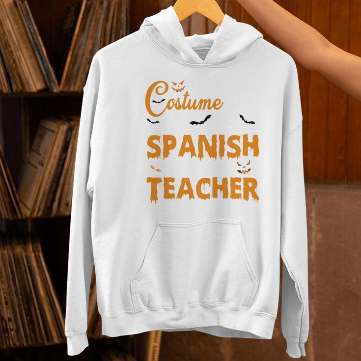I Don't Need A Costume I'm A Spanish Teacher Halloween Women's Hoodie, gift for family, gift for coworker I Don't Need A Costume I'm A Spanish Teacher Halloween Women's Hoodie, gift for family, gift for coworker