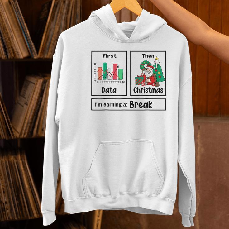 First Data Then Christmas I'm Earning A Break Sped Teacher Men Women Women's Hoodie, gift for family, gift for coworker