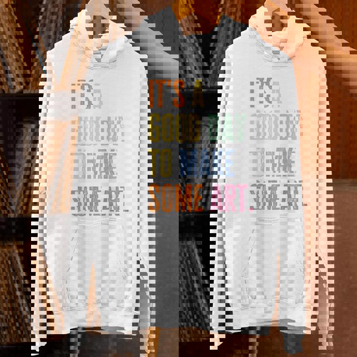 It&#x27;s A Good Day To Make Art Artist Teacher Painter Women&#x27;s Hoodie, gift for family, gift for coworker