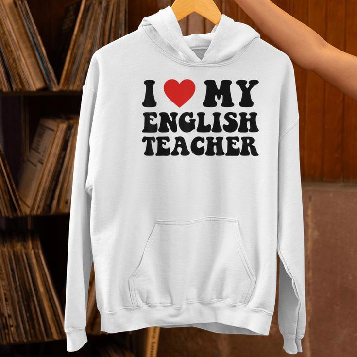 I Love My English Teacher Heart English Language Teachers For Men Women Kids Women's Hoodie, English Teacher Hoodies, gift for family, gift for coworker