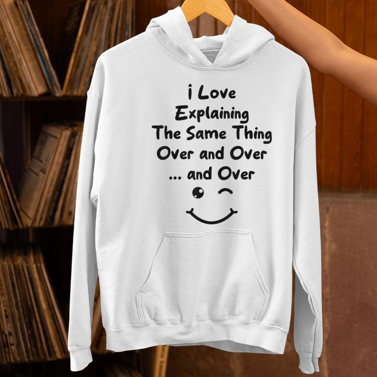 I Love Explaining The Same Thing Teacher Lie Party Women's Hoodie, gift for family, gift for coworker I Love Explaining The Same Thing Teacher Lie Party Women's Hoodie, gift for family, gift for coworker