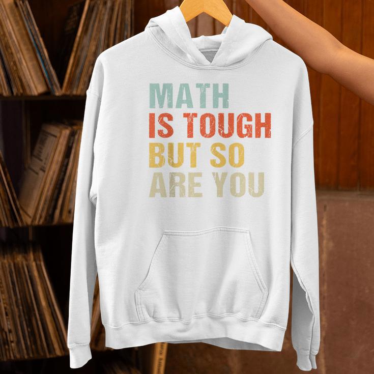 Math Teacher Quote Math Is Tough But So Are You Women's Hoodie, gift for family, gift for coworker
