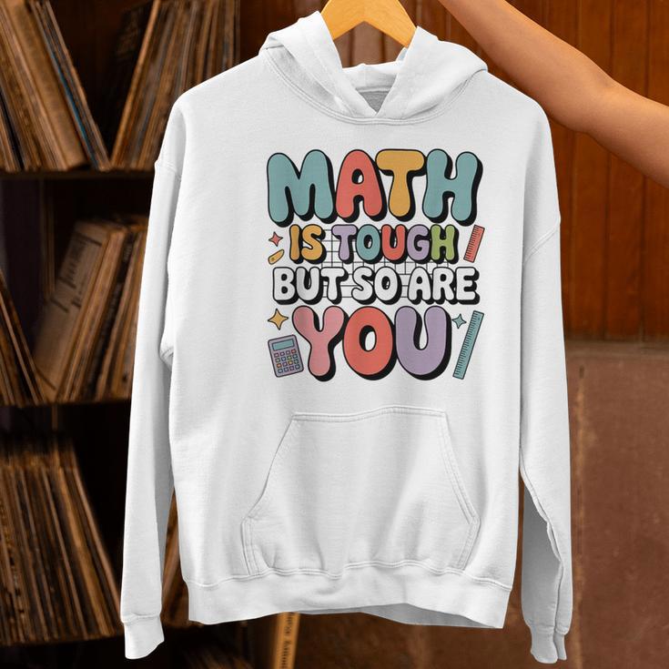 Math Is Tough But So Are You Motivational School Teacher Women's Hoodie, gift for family, gift for coworker Math Is Tough But So Are You Motivational School Teacher Women's Hoodie, gift for family, gift for coworker