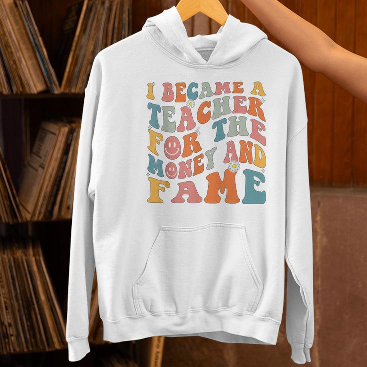 Teachers I Became A Teacher For The Money And Fame Men Women Women's Hoodie, gift for family, gift for coworker Teachers I Became A Teacher For The Money And Fame Men Women Women's Hoodie, gift for family, gift for coworker