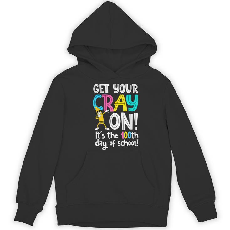 100th Day Of School Get Your Cray On Teacher Women's Hoodie, novelty gifts, funny gifts 100th Day Of School Get Your Cray On Teacher Women's Hoodie, novelty gifts, funny gifts