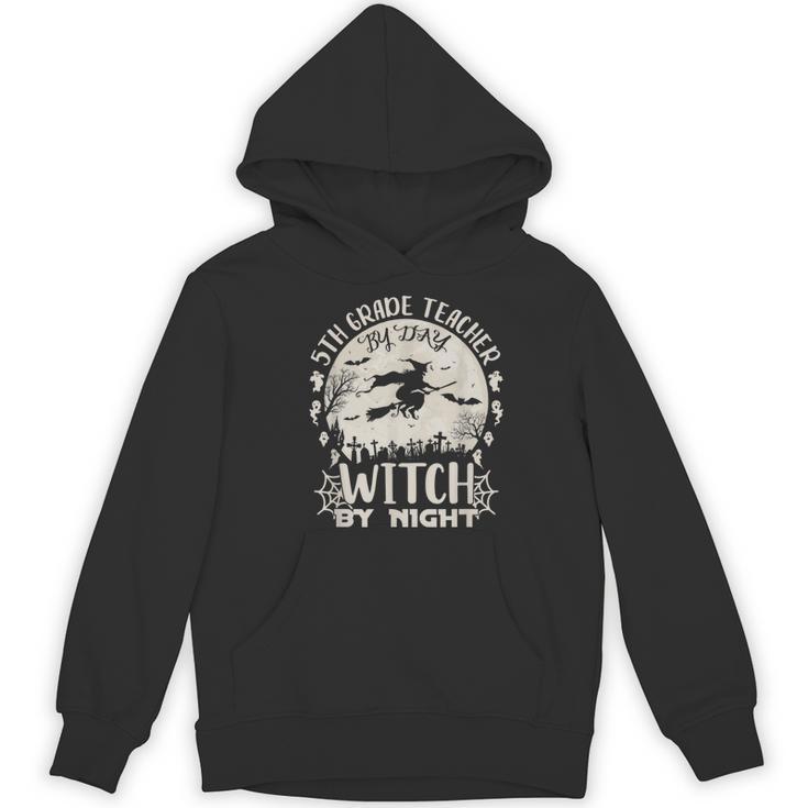 5th Grade Teacher By Day Witch By Night Halloween Women's Hoodie, novelty gifts, funny gifts