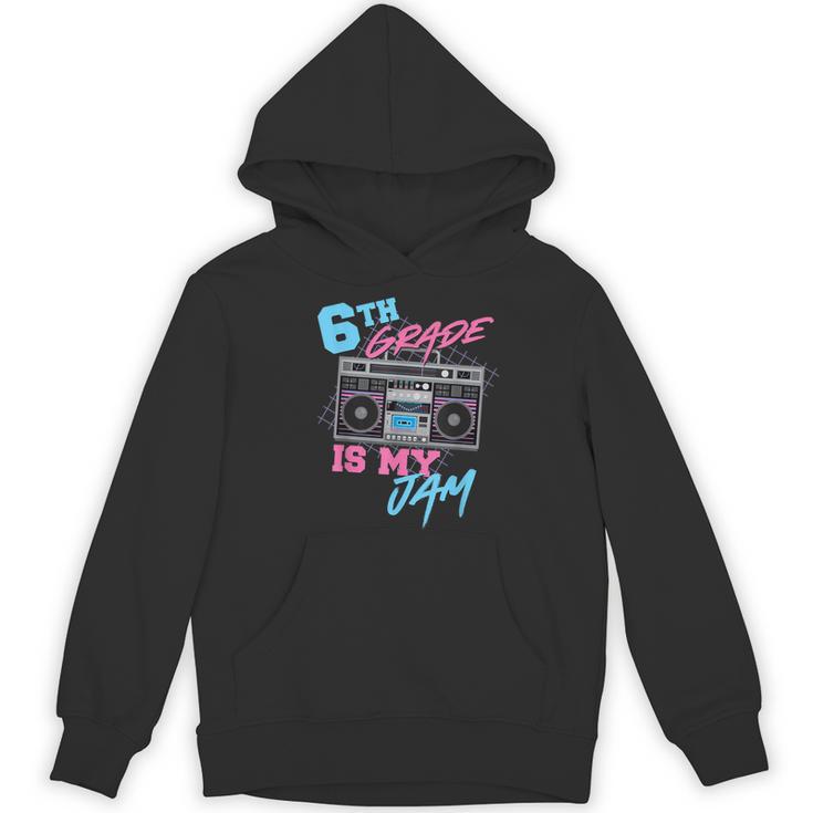 6th Grade Is My Jam Vintage 80s Boombox Teacher Student Women's Hoodie, novelty gifts, funny gifts 6th Grade Is My Jam Vintage 80s Boombox Teacher Student Women's Hoodie, novelty gifts, funny gifts