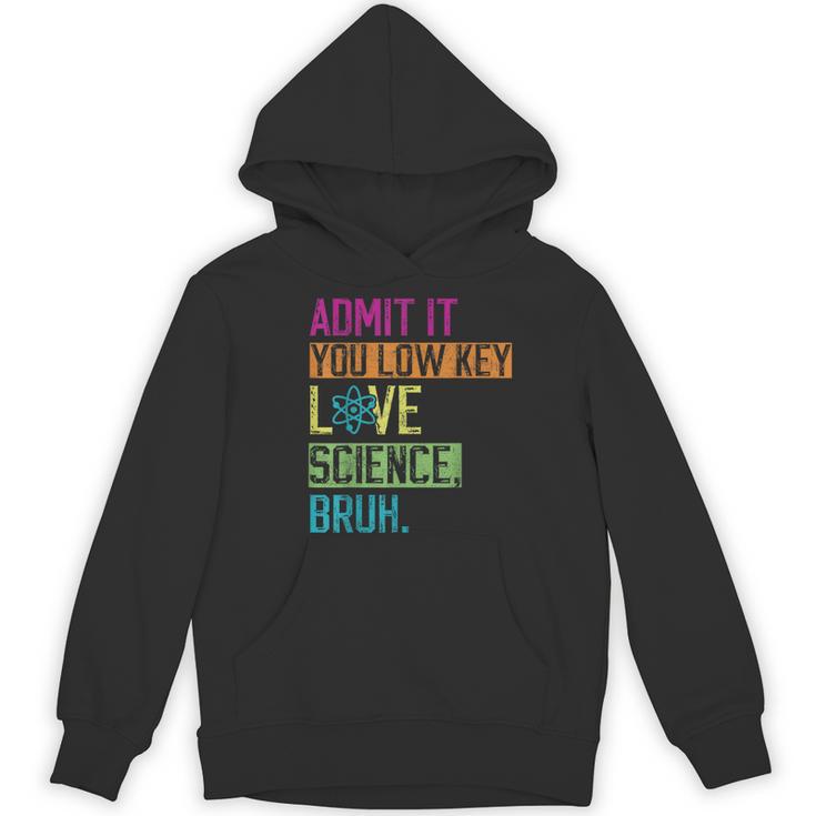 Admit It You Low Key Love Science Bruh Funny Science Teacher Women's Hoodie, novelty gifts, funny gifts Admit It You Low Key Love Science Bruh Funny Science Teacher Women's Hoodie, novelty gifts, funny gifts