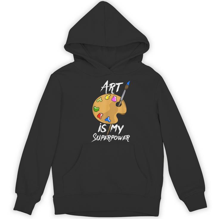 Art Is My Superpower Drawing Art Teacher Artists Women's Hoodie, novelty gifts, funny gifts