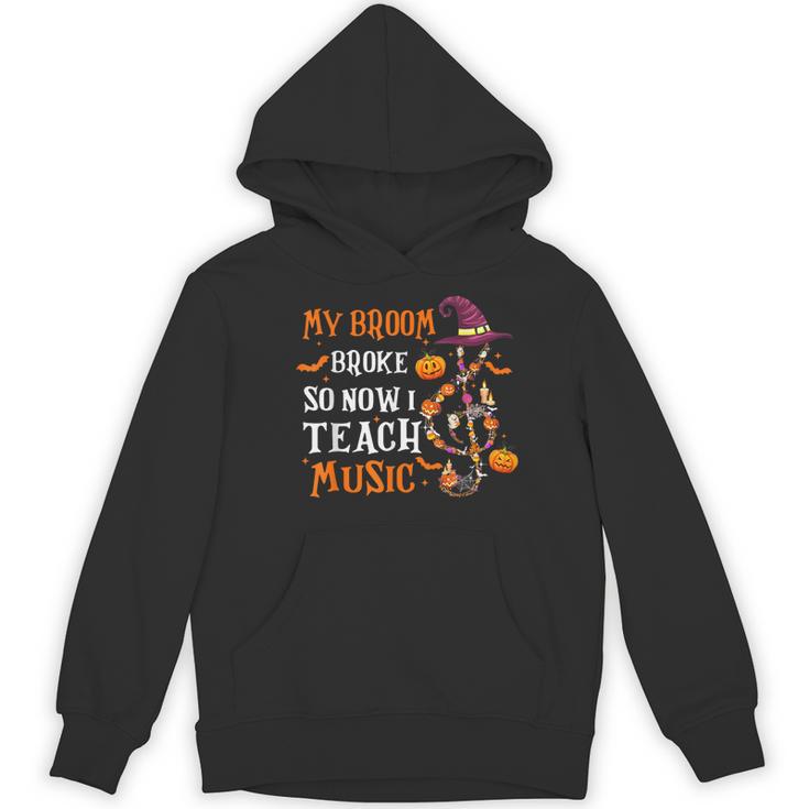 My Broom Broke So Now I Teach Music Teacher Halloween Women's Hoodie, novelty gifts, funny gifts My Broom Broke So Now I Teach Music Teacher Halloween Women's Hoodie, novelty gifts, funny gifts