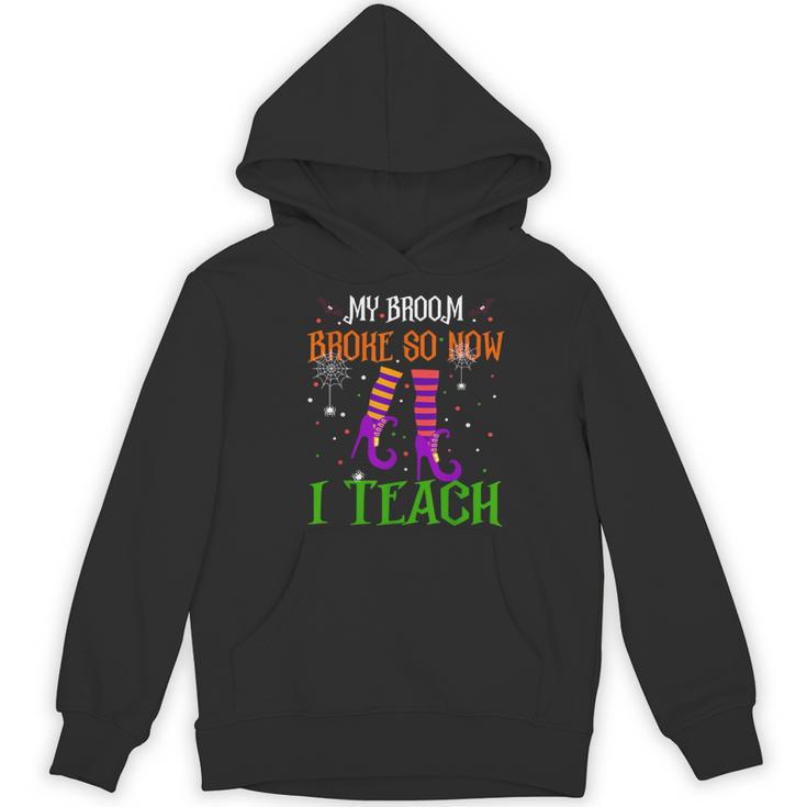 My Broom Broke So Now I Teach Teacher Witch Halloween Women's Hoodie, novelty gifts, funny gifts