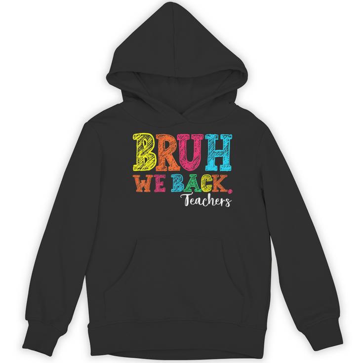 Bruh We Back Teacher First Day Of School Back To School Women's Hoodie, novelty gifts, funny gifts Bruh We Back Teacher First Day Of School Back To School Women's Hoodie, novelty gifts, funny gifts