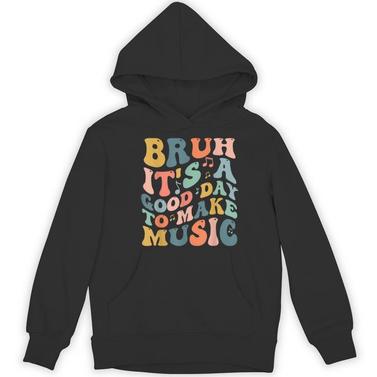 Bruh It's A Good Day To Make Music Musician Music Teacher Women's Hoodie, novelty gifts, funny gifts