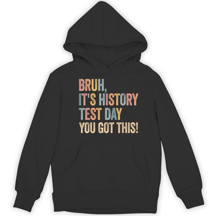 Bruh It's History Test Day You Got This History Teacher Women's Hoodie, novelty gifts, funny gifts Bruh It's History Test Day You Got This History Teacher Women's Hoodie, novelty gifts, funny gifts