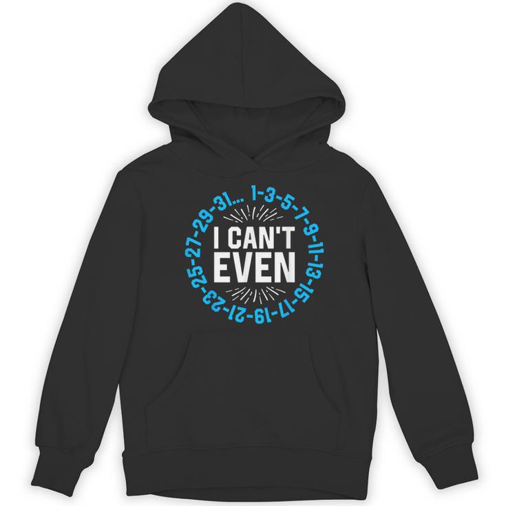 I Can't Even Math Science Teacher Mathematics Numbers Pun Women's Hoodie, novelty gifts, funny gifts I Can't Even Math Science Teacher Mathematics Numbers Pun Women's Hoodie, novelty gifts, funny gifts