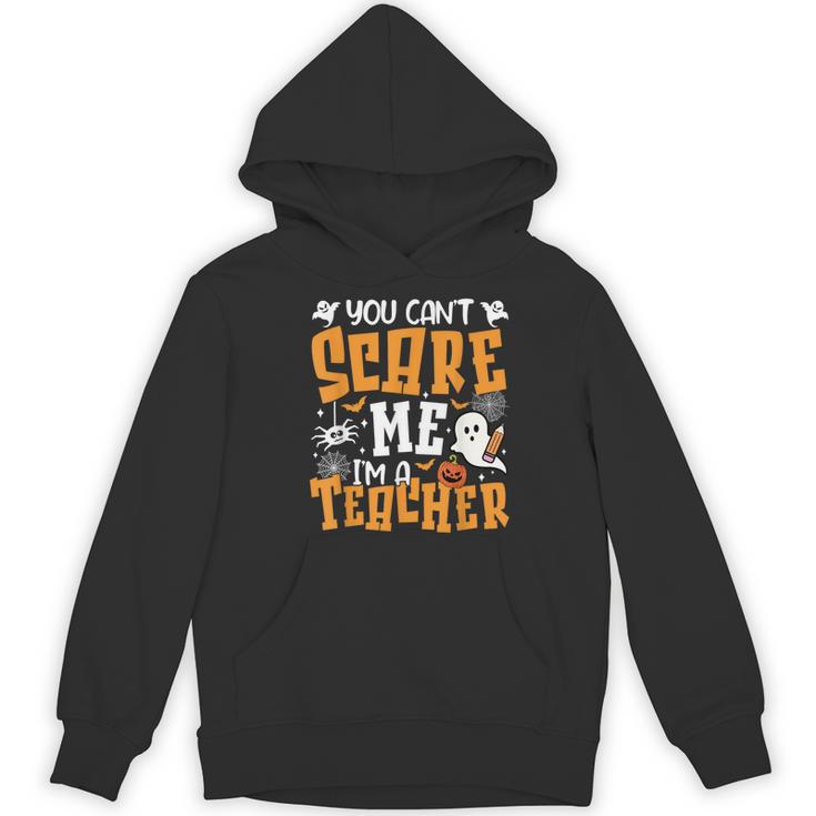 You Can't Scare Me I'm A Teacher Halloween Spooky Season Women's Hoodie, novelty gifts, funny gifts You Can't Scare Me I'm A Teacher Halloween Spooky Season Women's Hoodie, novelty gifts, funny gifts