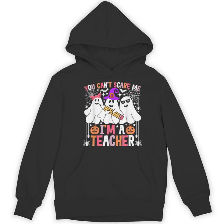 You Can't Scare Me I'm A Teacher Halloween Women's Hoodie, novelty gifts, funny gifts You Can't Scare Me I'm A Teacher Halloween Women's Hoodie, novelty gifts, funny gifts