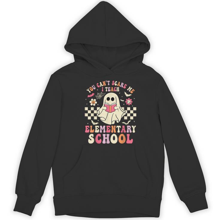 You Can't Scare Me I Teach Elementary School Teacher Spooky Women's Hoodie, novelty gifts, funny gifts You Can't Scare Me I Teach Elementary School Teacher Spooky Women's Hoodie, novelty gifts, funny gifts