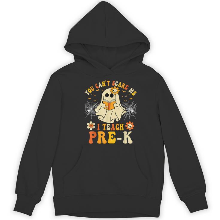 You Can't Scare Me I Teach Pre-K Halloween Teacher Ghost Women's Hoodie, novelty gifts, funny gifts You Can't Scare Me I Teach Pre-K Halloween Teacher Ghost Women's Hoodie, novelty gifts, funny gifts