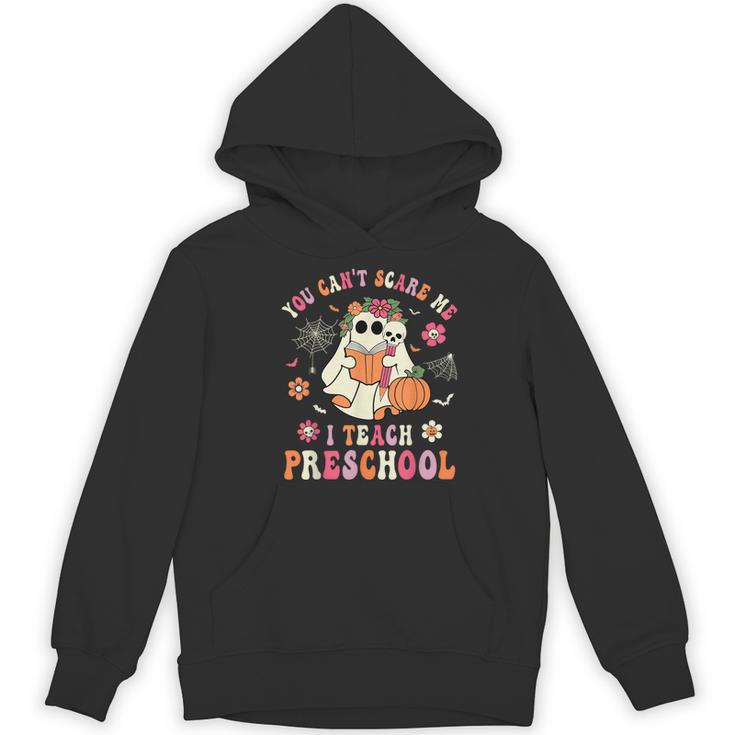 You Can't Scare Me I Teach Preschool Teacher Team Halloween Women's Hoodie, novelty gifts, funny gifts
