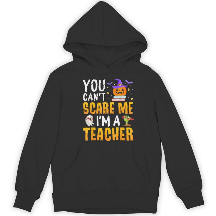 You Cant Scare Me Im A Teacher Halloween Trick Or Teach 2024 Women's Hoodie, novelty gifts, funny gifts You Cant Scare Me Im A Teacher Halloween Trick Or Teach 2024 Women's Hoodie, novelty gifts, funny gifts