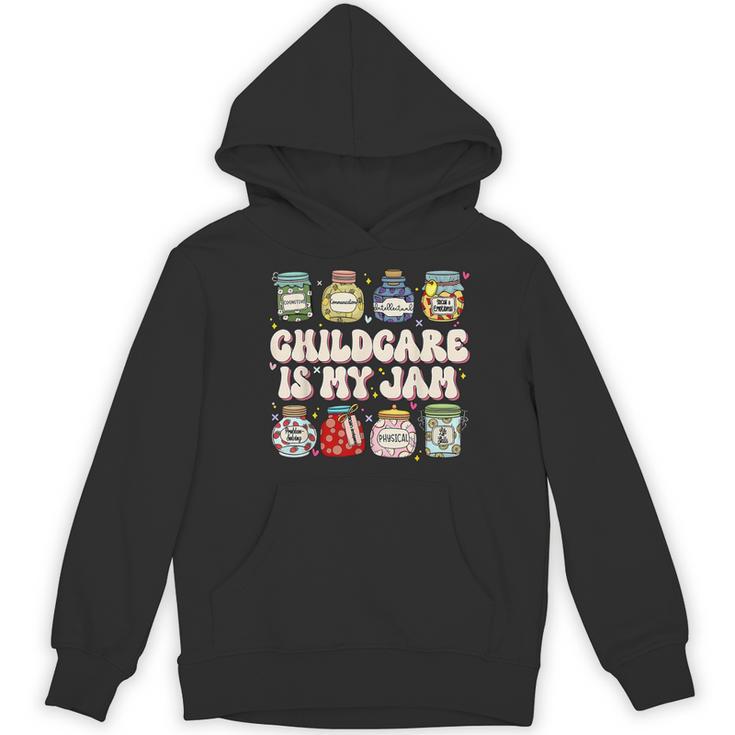 Childcare Is My Jam Child Care Teacher School Psychologist Women's Hoodie, novelty gifts, funny gifts