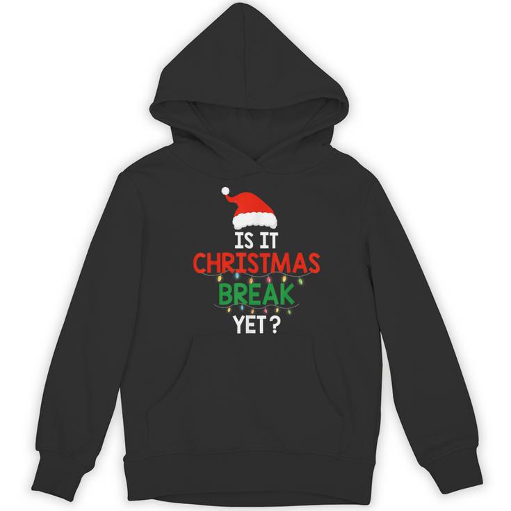 Is It Christmas Break Yet Teacher Xmas Winter Saying Women's Hoodie, novelty gifts, funny gifts