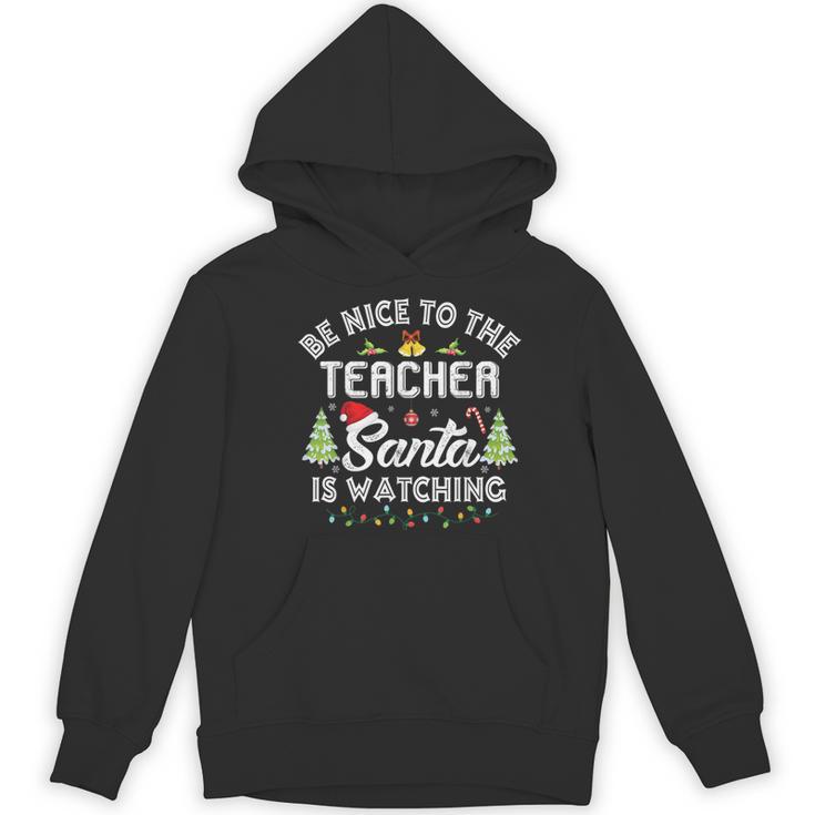 Christmas Be Nice To The Teacher Santa Is Watching Xmas Women's Hoodie, novelty gifts, funny gifts Christmas Be Nice To The Teacher Santa Is Watching Xmas Women's Hoodie, novelty gifts, funny gifts