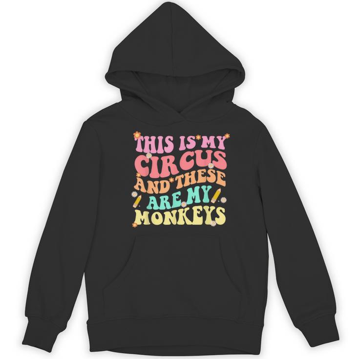 This Is My Circus And These Are My Monkeys School Teacher Women's Hoodie, novelty gifts, funny gifts This Is My Circus And These Are My Monkeys School Teacher Women's Hoodie, novelty gifts, funny gifts