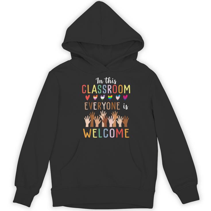 In This Classroom Everyone Is Welcome For Teacher Women's Hoodie, novelty gifts, funny gifts In This Classroom Everyone Is Welcome For Teacher Women's Hoodie, novelty gifts, funny gifts