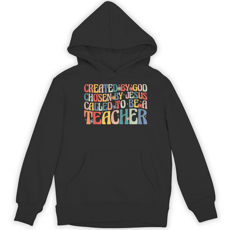 Created By God Chosen By Jesus Called To Be a Teacher Women's Hoodie, novelty gifts, funny gifts Created By God Chosen By Jesus Called To Be a Teacher Women's Hoodie, novelty gifts, funny gifts