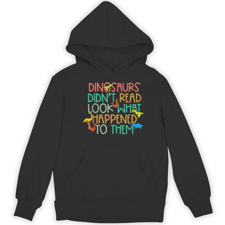 Dinosaurs Didnt Read Book Lover Boys Kids Teacher Women's Hoodie, novelty gifts, funny gifts Dinosaurs Didnt Read Book Lover Boys Kids Teacher Women's Hoodie, novelty gifts, funny gifts