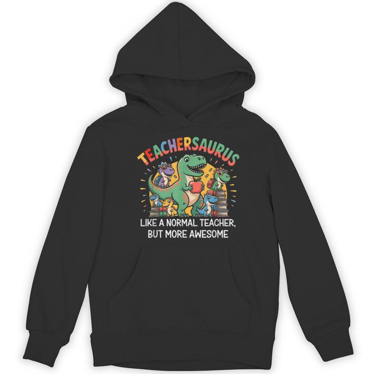 Dinosaurs Teachersaurus Like A Normal Teacher More Awesome Women's Hoodie, novelty gifts, funny gifts Dinosaurs Teachersaurus Like A Normal Teacher More Awesome Women's Hoodie, novelty gifts, funny gifts