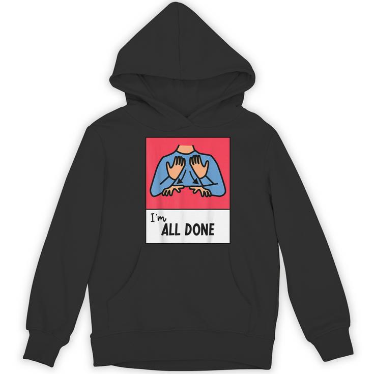 All Done Sped Teacher ASL Teacher Neurodiversity Hand Sign Women's Hoodie, novelty gifts, funny gifts All Done Sped Teacher ASL Teacher Neurodiversity Hand Sign Women's Hoodie, novelty gifts, funny gifts