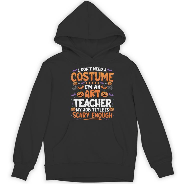 I Don't Need a Costume I'm An Art Teacher Retro Halloween Women's Hoodie, novelty gifts, funny gifts I Don't Need a Costume I'm An Art Teacher Retro Halloween Women's Hoodie, novelty gifts, funny gifts