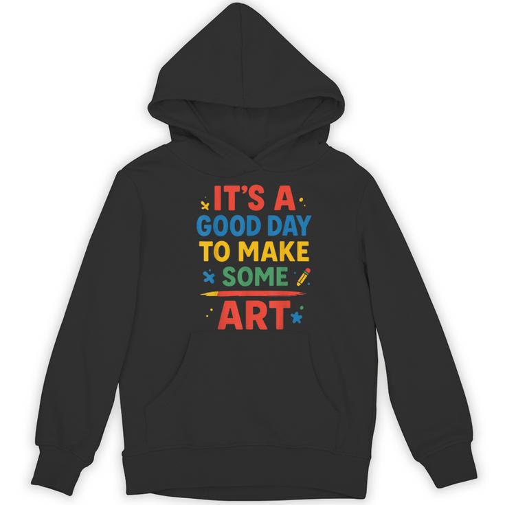 Drawing Art Artist Teacher It’s A Good Day To Make Some Art Women's Hoodie, novelty gifts, funny gifts