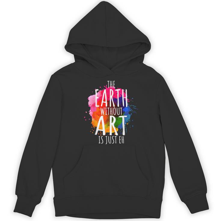 Earth Without Art Is Just Eh Painting Artist Pun Art Teacher Women's Hoodie, novelty gifts, funny gifts Earth Without Art Is Just Eh Painting Artist Pun Art Teacher Women's Hoodie, novelty gifts, funny gifts