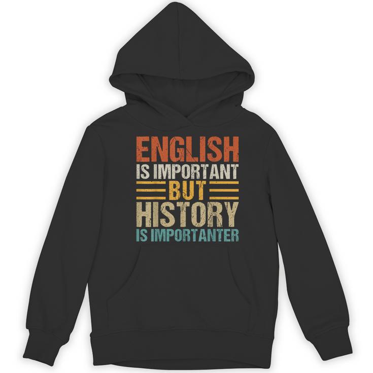 English Is Important But History Is Importanter Teachers Men Women Girls Kids Women's Hoodie, novelty gifts, funny gifts