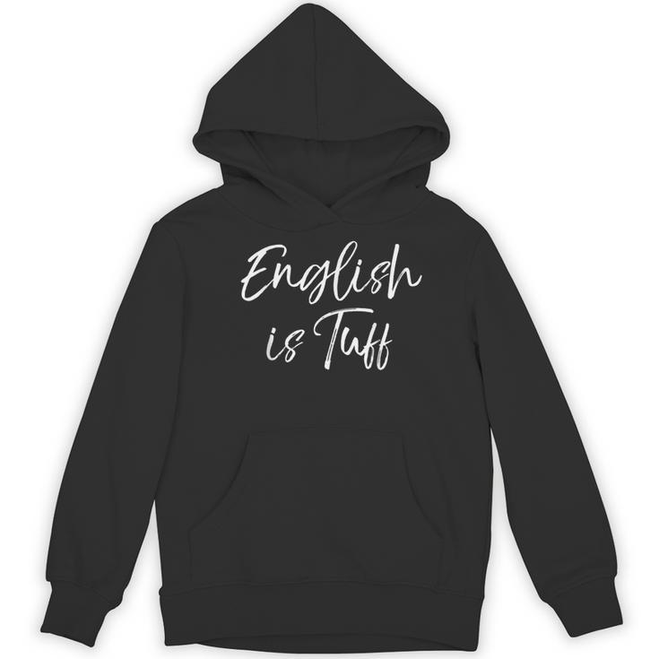 English Teacher Gag For Women English Is Tuff Women's Hoodie, novelty gifts, funny gifts English Teacher Gag For Women English Is Tuff Women's Hoodie, novelty gifts, funny gifts