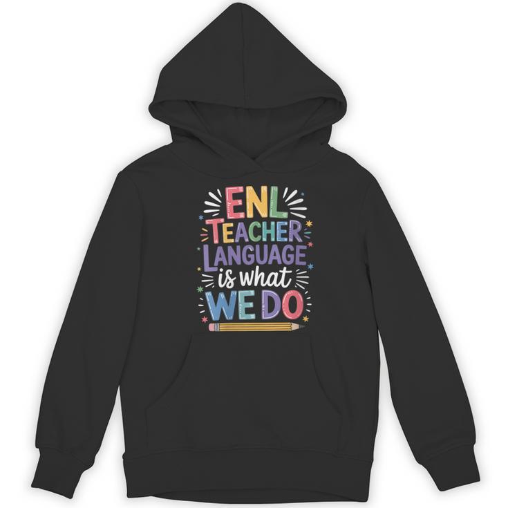 English Teaching ENL Teacher Language Is What We Do Women's Hoodie, novelty gifts, funny gifts English Teaching ENL Teacher Language Is What We Do Women's Hoodie, novelty gifts, funny gifts
