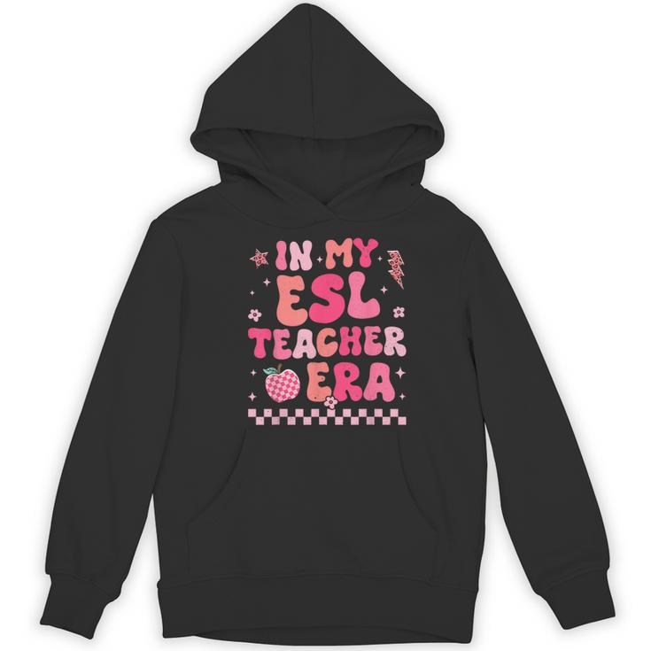 In My Esl Teacher Era Back To School ESL Teacher Groovy Women's Hoodie, novelty gifts, funny gifts