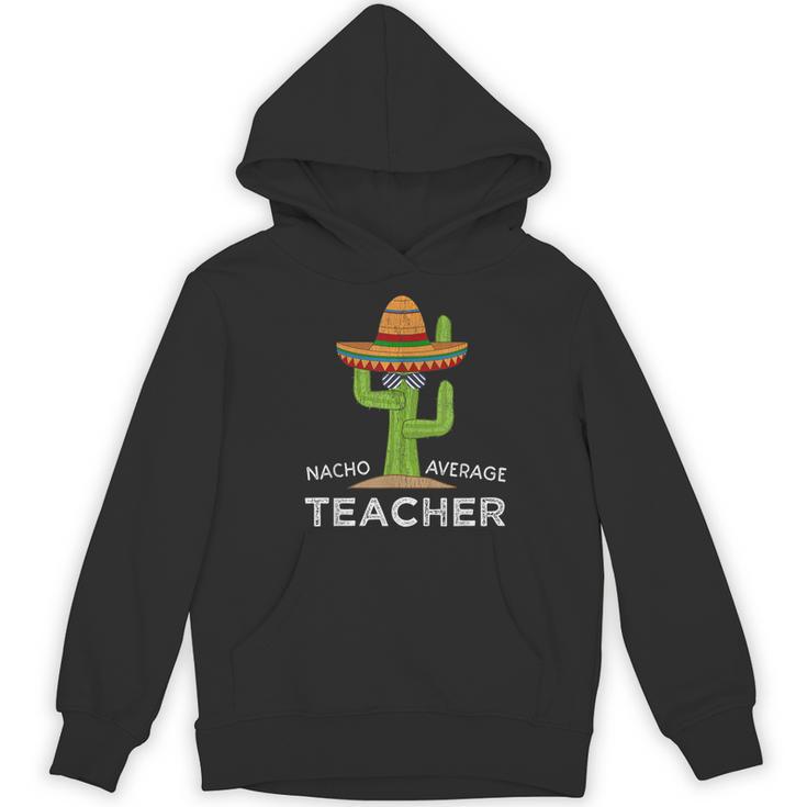 Fun Teacher Appreciation Humor Nacho Average Teacher Women's Hoodie, novelty gifts, funny gifts Fun Teacher Appreciation Humor Nacho Average Teacher Women's Hoodie, novelty gifts, funny gifts
