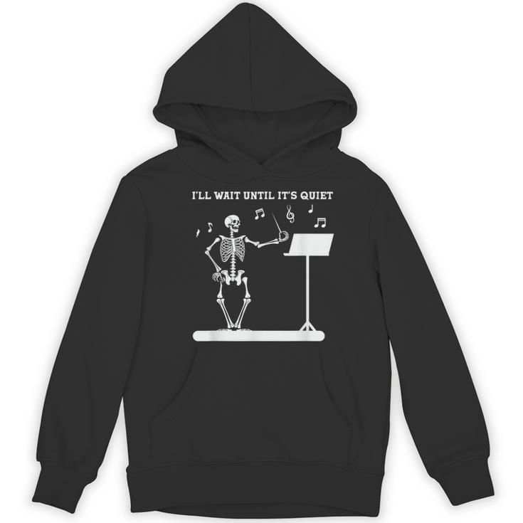 Funny Skeleton Music Teacher I'Ll Wait Until It's Quiet Women's Hoodie, novelty gifts, funny gifts Funny Skeleton Music Teacher I'Ll Wait Until It's Quiet Women's Hoodie, novelty gifts, funny gifts