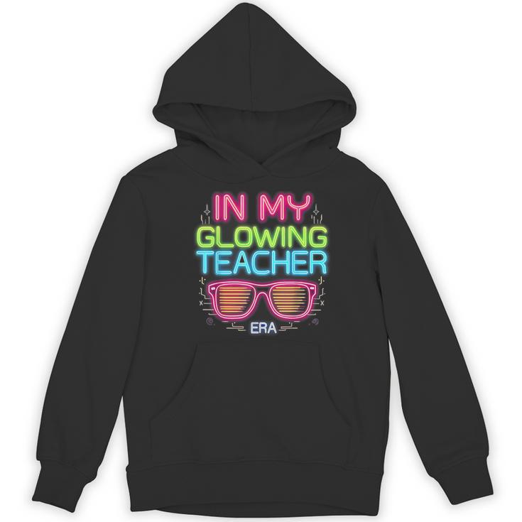 In My Glowing Teacher Era Groovy Colorful Bright Women's Hoodie, novelty gifts, funny gifts In My Glowing Teacher Era Groovy Colorful Bright Women's Hoodie, novelty gifts, funny gifts