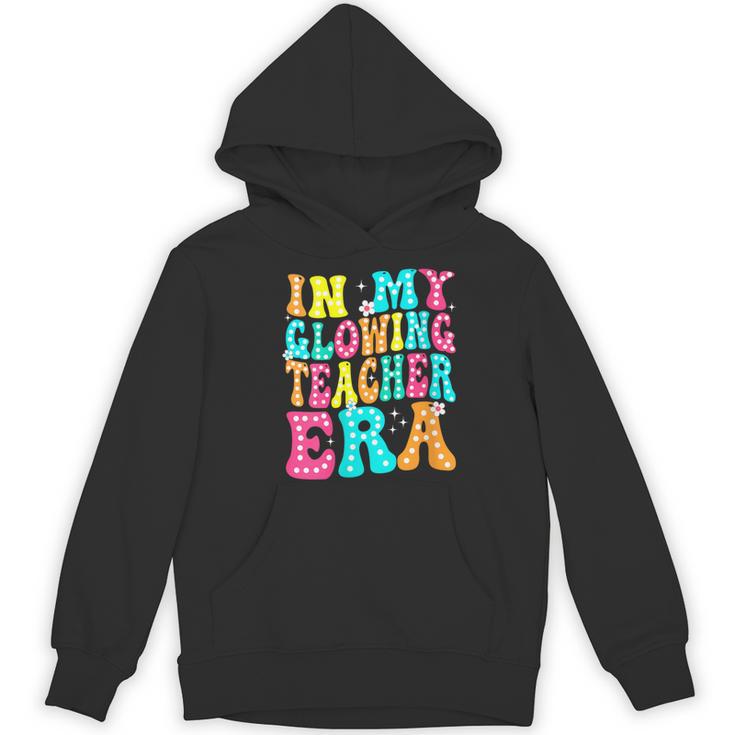 In My Glowing Teacher Era Groovy Colorful Bright Women's Hoodie, novelty gifts, funny gifts In My Glowing Teacher Era Groovy Colorful Bright Women's Hoodie, novelty gifts, funny gifts