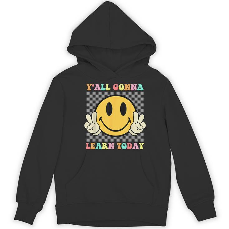 You All Gonna Learn Today Shirt Retro Groovy Teacher Life Women's Hoodie, novelty gifts, funny gifts