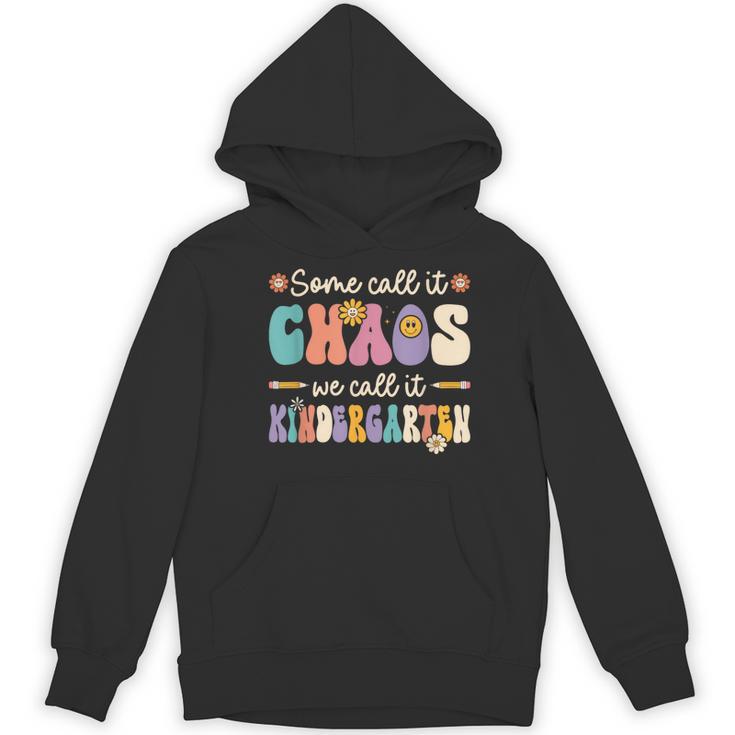 Groovy Some Call It Chaos We Call It Kindergarten Teacher Women's Hoodie, novelty gifts, funny gifts Groovy Some Call It Chaos We Call It Kindergarten Teacher Women's Hoodie, novelty gifts, funny gifts